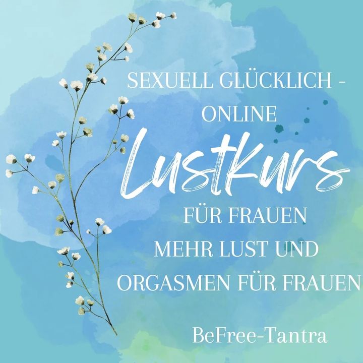 SEXUELL GLÜCKLICH - 
ONLINE LUSTKURS FÜR FRAUEN
MEHR LUST UND ORG..... - Befree Tantra Shop